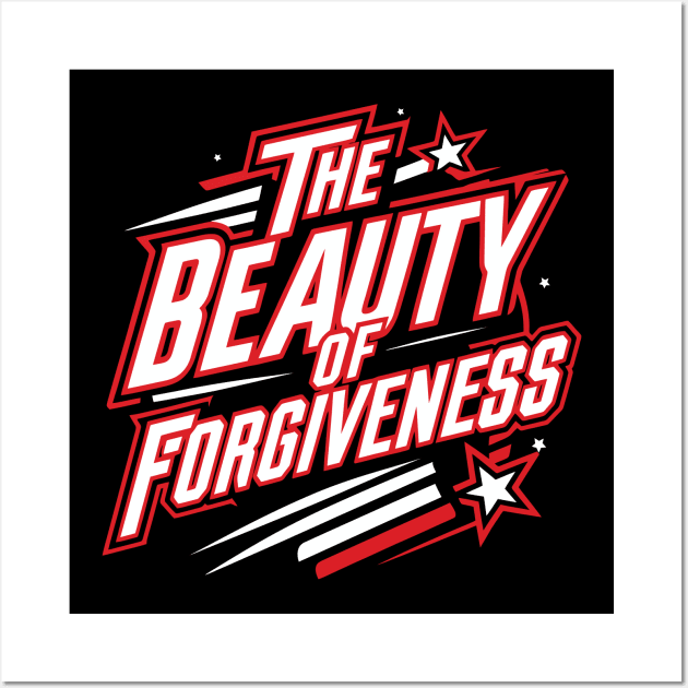 The Beauty of Forgiveness Wall Art by Emma